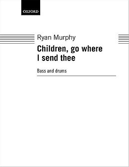 Ryan Murphy Notenblätter MURPHY CHILDREN, GO WHERE SEND THEE (BASS/DRUM)