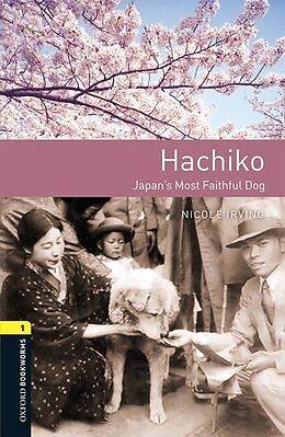 Kartonierter Einband Oxford Bookworms Library: Level 1: Hachiko: Japan's Most Faithful Dog von Nicole Irving