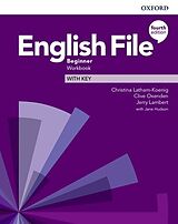 Kartonierter Einband English File: Beginner: Workbook with Key von Christina Latham-Koenig, Clive Oxenden, Jerry Lambert