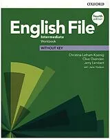 Kartonierter Einband English File: Intermediate: Workbook Without Key von Christina Latham-Koenig, Clive Oxenden, Kate Chomacki