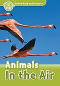 E-Book (pdf) Animals In the Air (Oxford Read and Discover Level 3) von Robert Quinn