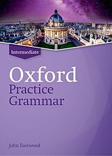 Kartonierter Einband Oxford Practice Grammar: Intermediate: without Key von John Eastwood