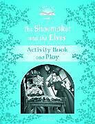 Kartonierter Einband Classic Tales Second Edition: Level 1: The Shoemaker and the Elves Activity Book & Play von 