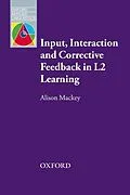 E-Book (epub) Input, Interaction and Corrective Feedback in L2 Learning - Oxford Applied Linguistics von Alison Mackey