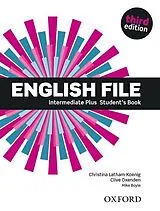 Kartonierter Einband English File: Intermediate Plus: Student's Book von Christina Latham-Koenig, Clive Oxenden