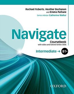  Navigate: Intermediate B1+: Coursebook with DVD and Oxford Online Skills Program de Rachael Roberts, Heather Buchanan, Emma Pathare