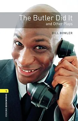 E-Book (epub) Butler Did It and Other Plays Level 1 Oxford Bookworms Library von Bill Bowler