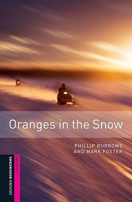 eBook (epub) Oranges in the Snow Starter Level Oxford Bookworms Library de Phillip Burrows