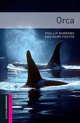 E-Book (epub) Orca Starter Level Oxford Bookworms Library von Phillip Burrows