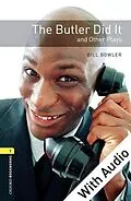 E-Book (epub) Butler Did It and Other Plays - With Audio Level 1 Oxford Bookworms Library von Bill Bowler