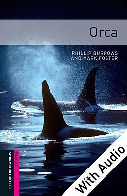 E-Book (epub) Orca - With Audio Starter Level Oxford Bookworms Library von Phillip Burrows