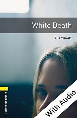 E-Book (epub) White Death - With Audio Level 1 Oxford Bookworms Library von Tim Vicary