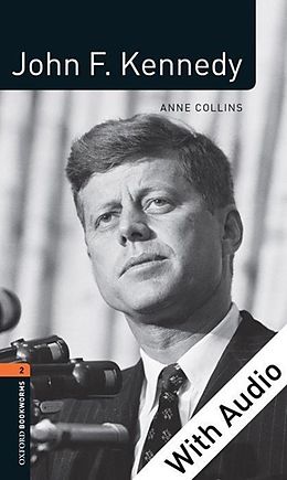 eBook (epub) John F. Kennedy - With Audio Level 2 Factfiles Oxford Bookworms Library de Anne Collins