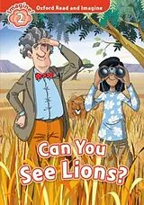 Kartonierter Einband Oxford Read and Imagine: Level 2:: Can You See Lions? von Paul Shipton