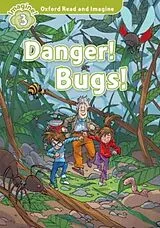 Kartonierter Einband Oxford Read and Imagine: Level 4: Danger! Bugs! von Paul Shipton