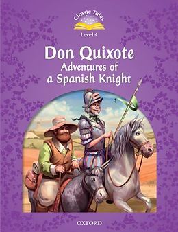 E-Book (pdf) Don Quixote: Adventures of a Spanish Knight (Classic Tales Level 4) von Unknown