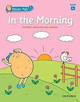 E-Book (pdf) In the Morning (Potato Pals 1 Book A) von Patrick Jackson, Rie Kimura