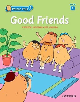 eBook (pdf) Good Friends (Potato Pals 1 Book E) de Patrick Jackson, Rie Kimura