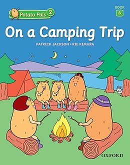 eBook (pdf) On a Camping Trip (Potato Pals 2 Book B) de Patrick Jackson, Rie Kimura