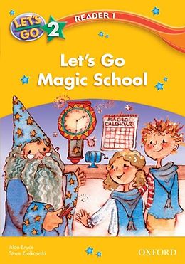 E-Book (pdf) Let's Go Magic School (Let's Go 3rd ed. Level 2 Reader 1) von Alan Bryce, Steve Ziolkowski