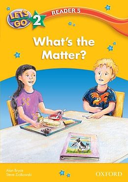 eBook (pdf) What's the Matter (Let's Go 3rd ed. Level 2 Reader 5) de Alan Bryce, Steve Ziolkowski