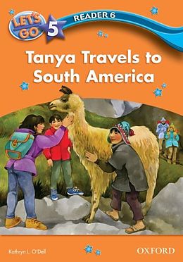 eBook (pdf) Tanya Travels to South America (Let's Go 3rd ed. Level 5 Reader 6) de Kathryn L. O'Dell