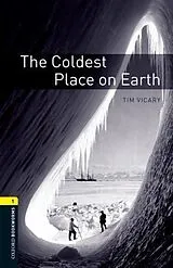 Kartonierter Einband Oxford Bookworms Library: Level 1:: The Coldest Place on Earth von Tim Vicary