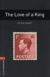 Kartonierter Einband Oxford Bookworms Library: Level 2: The Love of a King von Dainty Peter