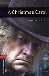 Kartonierter Einband Oxford Bookworms Library: Level 3:: A Christmas Carol von Charles Dickens, Clare West