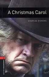 Kartonierter Einband Oxford Bookworms Library: Level 3: A Christmas Carol von Charles Dickens, West Clare