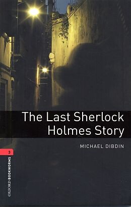 Couverture cartonnée Oxford Bookworms Library: Level 3:: The Last Sherlock Holmes Story de Michael Dibdin, Rosalie Kerr