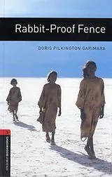 Kartonierter Einband Oxford Bookworms Library: Level 3: Rabbit-Proof Fence von Pilkington Garimara Doris, Bassett Jennifer