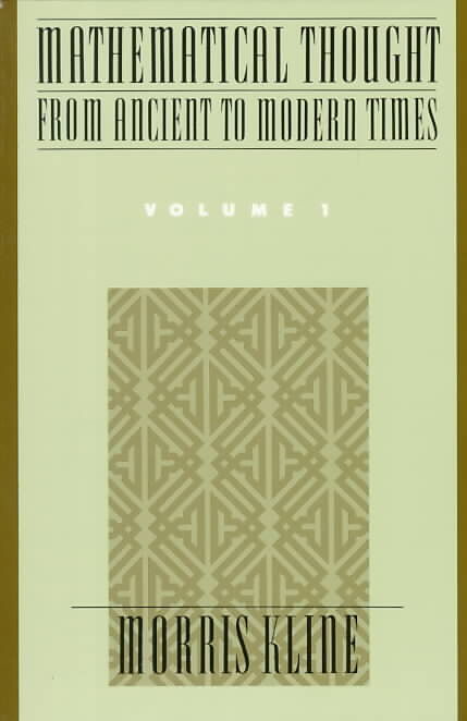 Mathematical Thought from Ancient to Modern Times: Mathematical Thought from Ancient to Modern Times, Volume 1