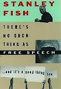 Couverture cartonnée There's No Such Thing as Free Speech de Stanley Fish