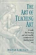 Fester Einband The Art of Teaching Art von Deborah A. Rockman