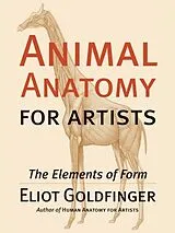 Fester Einband Animal Anatomy for Artists von Eliot Goldfinger