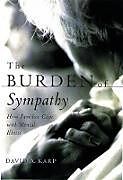 Kartonierter Einband The Burden of Sympathy von David A. Karp