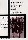 E-Book (pdf) Between Dignity and Despair von Marion A. Kaplan