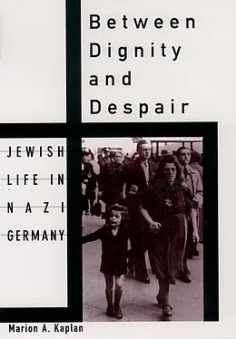 E-Book (pdf) Between Dignity and Despair von Marion A. Kaplan