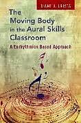 Livre Relié The Moving Body in the Aural Skills Classroom de Diane J. Urista