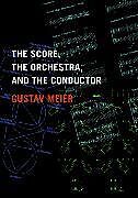 Kartonierter Einband The Score, the Orchestra, and the Conductor von Gustav Meier
