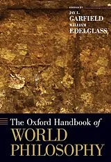 Fester Einband The Oxford Handbook of World Philosophy von Garfield Jay L., Edelglass William
