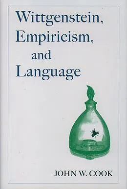 E-Book (pdf) Wittgenstein, Empiricism, and Language von John W. Cook