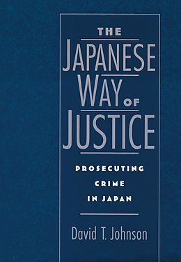 E-Book (pdf) The Japanese Way of Justice von David T. Johnson