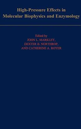 E-Book (pdf) High Pressure Effects in Biophysics and Enzymology von John L. Markley, Dexter B. Northrop, Catherine A. Royer
