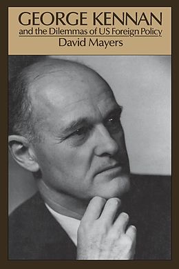 E-Book (pdf) George Kennan and the Dilemmas of US Foreign Policy von David Mayers