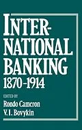 E-Book (pdf) International Banking 1870-1914 von V. I. Bovykin, Boris Anan'ich, A. A. Fursenko