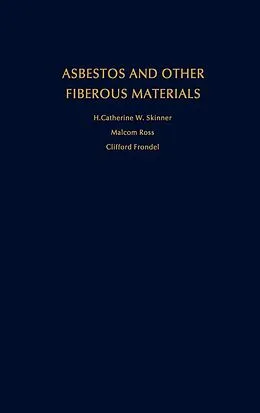 E-Book (pdf) Asbestos and Other Fibrous Materials von H. Catherine W. Skinner, Malcolm Ross, Clifford Frondel