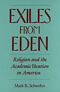 E-Book (pdf) Exiles from Eden von Mark R. Schwehn