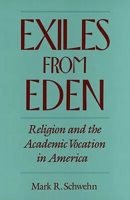 E-Book (pdf) Exiles from Eden von Mark R. Schwehn